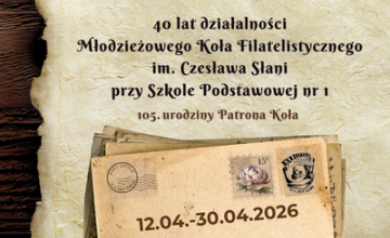 40 - lecie Młodzieżowego Koła Filatelistycznego im. Czesława Słani przy Szkole Podstawowej Nr 1 w Czeladzi
105. rocznica urodzin Patrona Koła